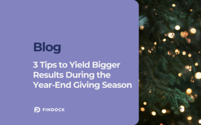 3 Tips to Yield Bigger Results During the Year End Giving Season