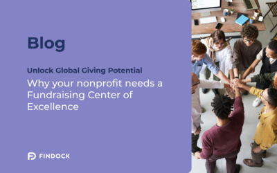 Unlock global giving potential: why your nonprofit needs a Fundraising Center of Excellence