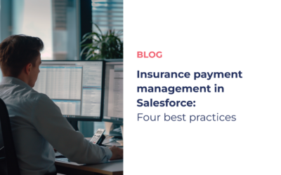 Four best practices for insurance payment management in Salesforce