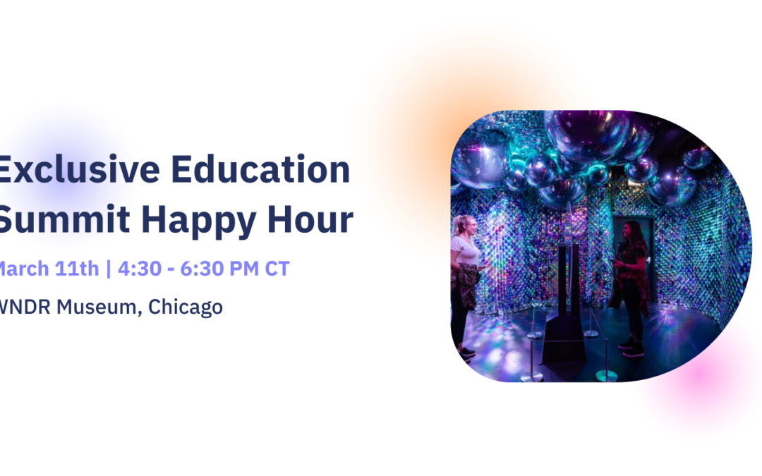 Exclusive Education Summit Happy Hour